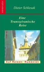 Dieter Schlesak - Eine transsylvanische Reise